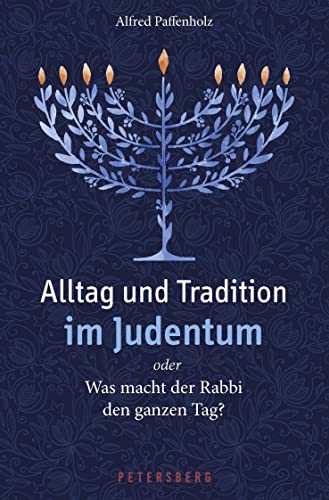 Stock image for Alltag und Tradition im Judentum oder Was macht der Rabbi den ganzen Tag? for sale by medimops