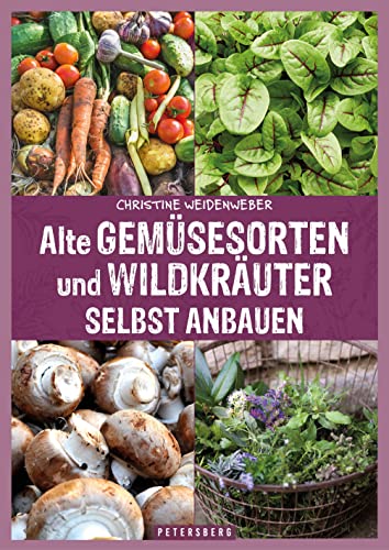 9783755300441: Alte Gemsesorten und Wildkruter selbst anbauen: Genuss und Gesundheit aus dem eigenen Garten