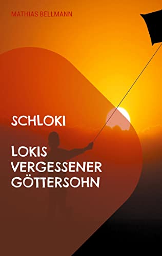 Stock image for Schloki Lokis vergessener Gttersohn:Eine nordische Kindergeschichte von Mathias for sale by Blackwell's