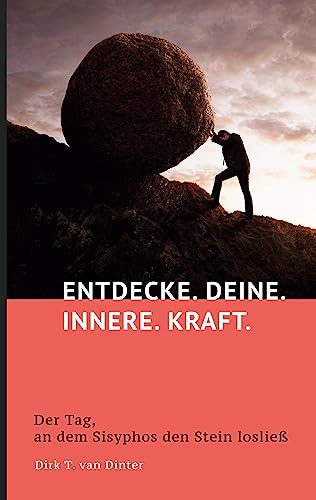 Stock image for Entdecke. Deine. Innere. Kraft.: Der Tag, an dem Sisyphos den Stein loslie (German Edition) for sale by Big River Books