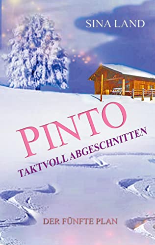 Stock image for Pinto - Der fnfte Plan: Taktvoll abgeschnitten (German Edition) for sale by Lucky's Textbooks