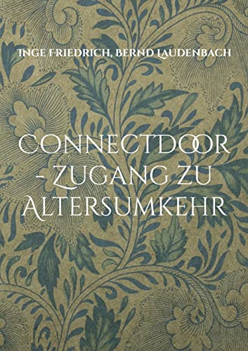 Stock image for ConnectDoor - Zugang zu Altersumkehr (German Edition) for sale by Lucky's Textbooks