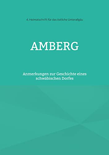 Stock image for Amberg: Anmerkungen zur Geschichte eines schwbischen Dorfes (German Edition) for sale by Lucky's Textbooks