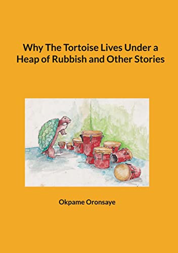 Stock image for Why The Tortoise Lives Under a Heap of Rubbish and Other Stories for sale by Lucky's Textbooks