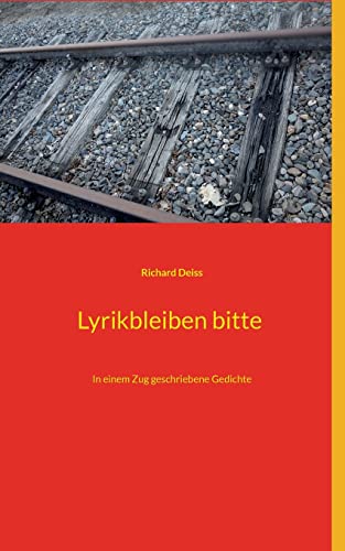 Stock image for Lyrikbleiben bitte: In einem Zug geschriebene Gedichte (German Edition) for sale by Lucky's Textbooks