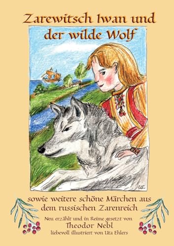 Stock image for Zarewitsch Iwan und der wilde Wolf:sowie weitere sch ne Märchen aus dem russischen Zarenreich for sale by Ria Christie Collections