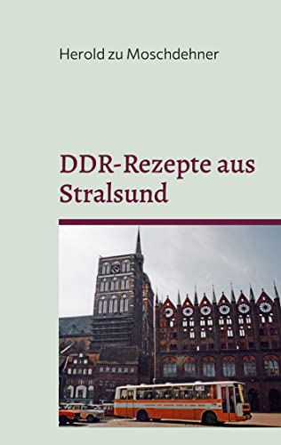 Stock image for DDR-Rezepte aus Stralsund: Kellerasseln, Wanzen, Ameisen und Mehlwrmer (German Edition) for sale by Lucky's Textbooks