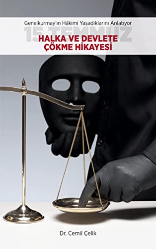 Stock image for Genelkurmayin Hakimi Yasadiklarini Anlatiyor 15 TEMMUZ Halka ve Devlete Ckme Hikayesi (Turkish Edition) for sale by GF Books, Inc.