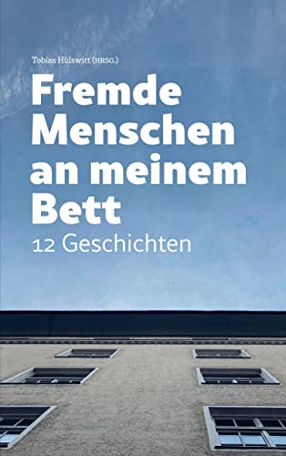 Beispielbild fr Fremde Menschen an meinem Bett: 12 Geschichten zum Verkauf von medimops