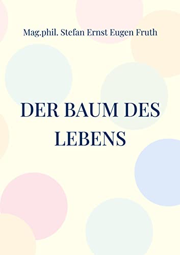 Beispielbild fr Der Baum des Lebens: Skizze der grundlegenden traditionellen Vokabel der christlichen Seins-Philosophie. zum Verkauf von Chiron Media