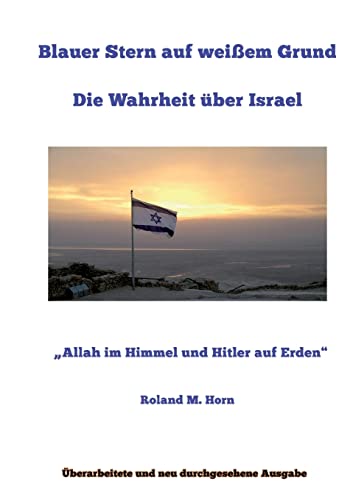 Beispielbild fr Blauer Stern auf weiem Grund: Die Wahrheit ber Israel : "Allah im Himmel und Hitler auf Erden" zum Verkauf von Buchpark