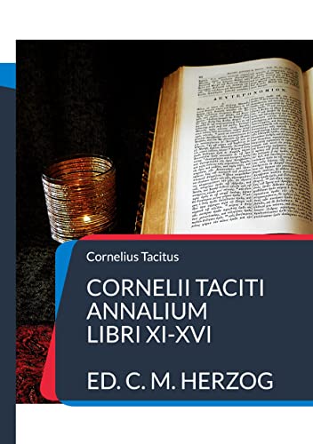 Beispielbild fr Cornelii Taciti Annalium: Libri XI-XVI (Latin Edition) zum Verkauf von Lucky's Textbooks