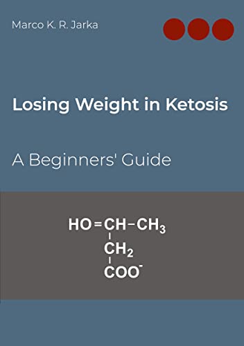 Beispielbild fr Losing Weight in Ketosis: A Beginners' Guide zum Verkauf von Lucky's Textbooks