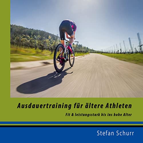 Stock image for Ausdauertraining fr ltere Athleten: Fit und leistungsstark bis ins hohe Alter (German Edition) for sale by Lucky's Textbooks