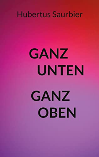 Beispielbild fr Ganz unten ganz oben zum Verkauf von medimops