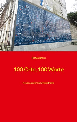 Stock image for 100 Orte, 100 Worte: Neues aus der (W)Ortspielhlle (German Edition) for sale by Lucky's Textbooks