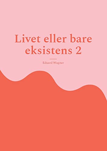 Beispielbild fr Livet eller bare eksistens 2: Er fornyd? (Norwegian Bokmal Edition) zum Verkauf von Lucky's Textbooks