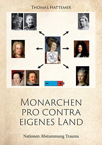 9783755764083: Monarchen pro contra eigenes Land: Nationen Abstammung Trauma (German Edition)