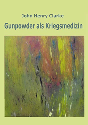 9783755768579: Gunpowder als Kriegsmedizin