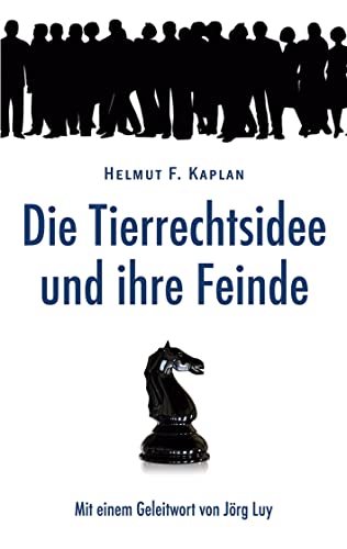 Beispielbild fr Die Tierrechtsidee und ihre Feinde zum Verkauf von medimops