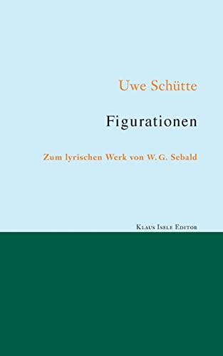 Imagen de archivo de Figurationen: Zum lyrischen Werk von W. G. Sebald (German Edition) a la venta por Lucky's Textbooks