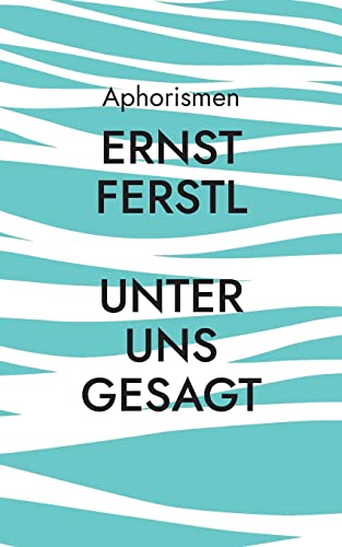 Beispielbild fr Unter uns gesagt: Aphorismen zum Verkauf von medimops