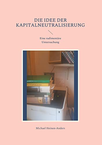 Beispielbild fr Die Idee der Kapitalneutralisierung: Eine rudimentre Untersuchung zum Verkauf von medimops