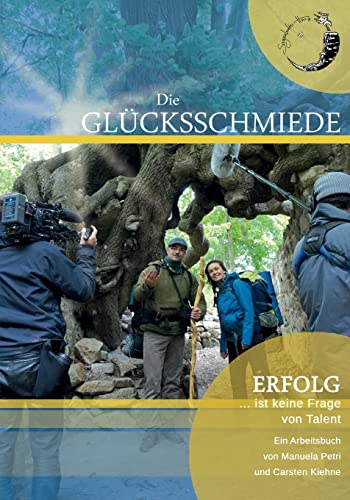 Stock image for Die Glcksschmiede: Erfolg ist kene Frage von Talent (German Edition) for sale by Lucky's Textbooks