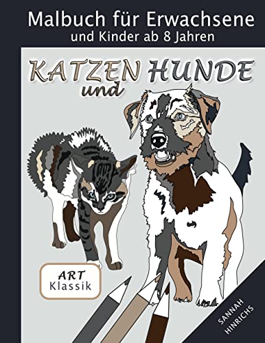 Stock image for Klassik Art Malbuch fr Erwachsene und Kinder ab 8 Jahren - Katzen und Hunde (German Edition) for sale by Lucky's Textbooks