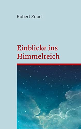 Beispielbild fr Einblicke ins Himmelreich:Das Interview mit einem Toten zum Verkauf von Blackwell's