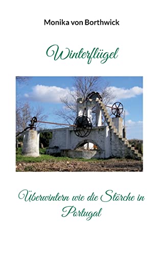 9783755798187: Winterflgel: berwintern wie die Strche in Portugal (German Edition)