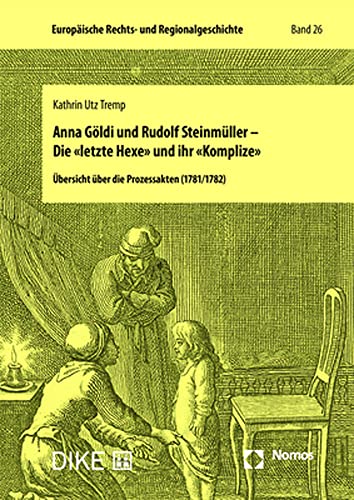 Beispielbild fr Anna Goldi Und Rudolf Steinmuller - Die Letzte Hexe Und Ihr Komplize zum Verkauf von Blackwell's