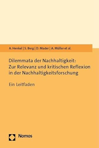 Beispielbild fr Dilemmata Der Nachhaltigkeit: Zur Relevanz Und Kritischen Reflexion in Der Nachhaltigkeitsforschung zum Verkauf von Blackwell's