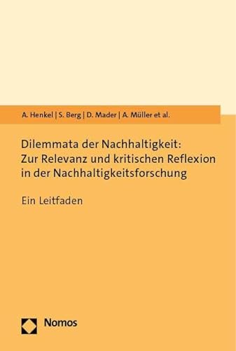 Stock image for Dilemmata Der Nachhaltigkeit: Zur Relevanz Und Kritischen Reflexion in Der Nachhaltigkeitsforschung for sale by Blackwell's
