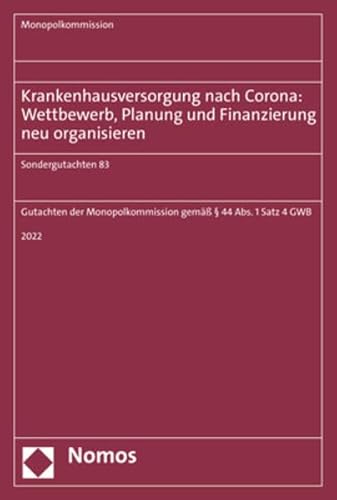 Krankenhausversorgung nach Corona: Wettbewerb, Planung und Finanzierung neu organisieren - Monopolkommission
