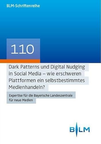 Stock image for Dark Patterns und Digital Nudging in Social Media - wie erschweren Plattformen ein selbstbestimmtes Medienhandeln? for sale by GreatBookPrices