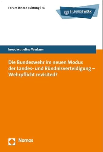 Beispielbild fr Die Bundeswehr Im Neuen Modus Der Landes- Und Bundnisverteidigung - Wehrpflicht Revisited? zum Verkauf von Blackwell's