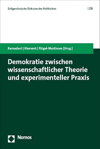 Stock image for Demokratie Zwischen Wissenschaftlicher Theorie Und Experimenteller Praxis for sale by Blackwell's