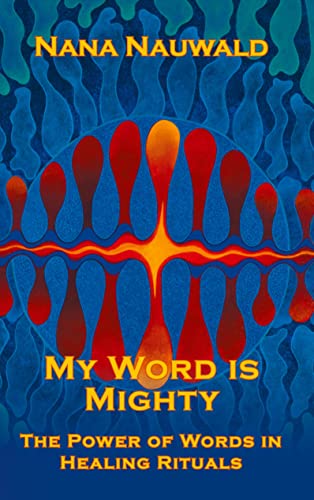 Beispielbild fr My Word is Mighty:The Power of Words in Healing Rituals zum Verkauf von Blackwell's