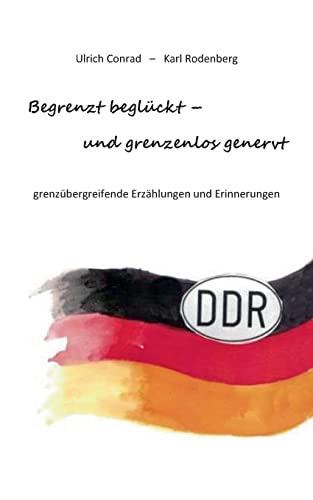 Imagen de archivo de Begrenzt beglckt - und grenzenlos genervt - grenzbergreifende Erinnerungen und Erzhlungen a la venta por PRIMOBUCH