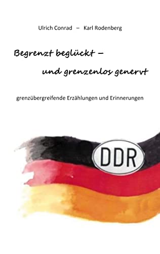 Stock image for Begrenzt beglckt - und grenzenlos genervt - grenzbergreifende Erinnerungen und Erzhlungen for sale by PRIMOBUCH