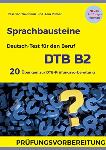 Stock image for Sprachbausteine Deutsch-Test fr den Beruf (DTB) B2: Jeweils 10 bungen fr Sprachbausteine 1 und 2 mit Lsungen (German Edition) for sale by Lucky's Textbooks