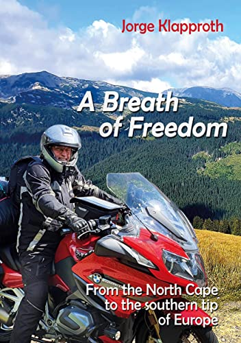 9783756208005: A Breath of Freedom: By motorbike from the North Cape to the southern tip of Europe