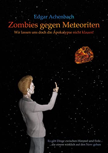 Beispielbild fr Zombies gegen Meteoriten: Wir lassen uns doch die Apokalypse nicht klauen! zum Verkauf von medimops