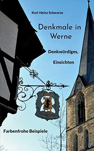 Stock image for Denkmale in Werne:Denkwrdiges, Einsichten, farbenfrohe Beispiele for sale by Blackwell's