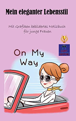 Stock image for Mein eleganter Lebensstil: Mit Grafiken bebildertes Notizbuch fr junge Frauen (German Edition) for sale by Lucky's Textbooks