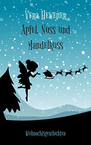 Beispielbild fr Apfel, Nuss und Mandelkuss: Weihnachtsgeschichten (German Edition) zum Verkauf von Big River Books