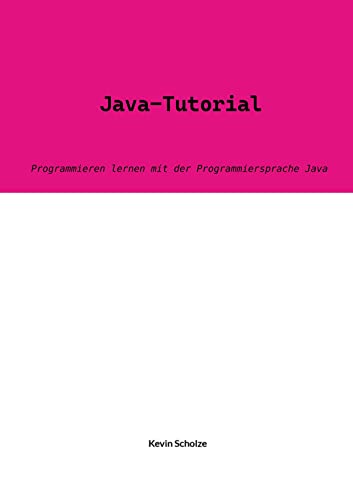 Beispielbild fr Java-Tutorial : Programmieren lernen mit der Programmiersprache Java zum Verkauf von Buchpark