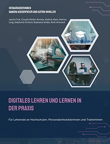 Imagen de archivo de Digitales Lehren und Lernen in der Praxis: Fr Lehrende an Hochschulen, PersonalentwicklerInnen und TrainerInnen (German Edition) a la venta por Lucky's Textbooks