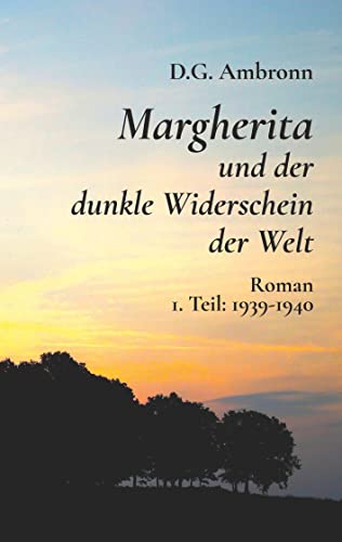 Stock image for Margherita und der dunkle Widerschein der Welt: 1. Teil: 1939 - 1940 for sale by medimops